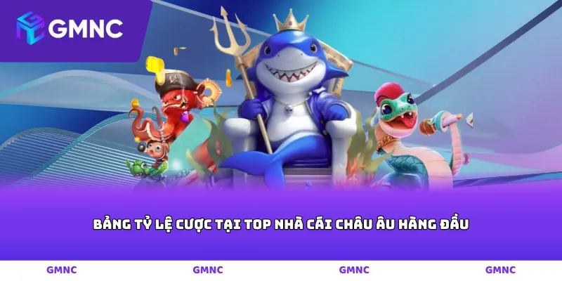 Bảng tỷ lệ cược tại top nhà cái châu Âu hàng đầu