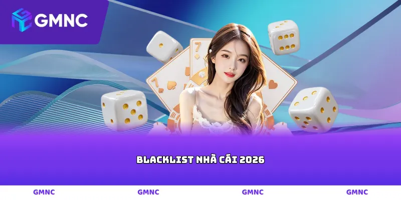 blacklist nhà cái 2026