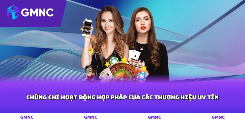Chứng chỉ hoạt động hợp pháp của các thương hiệu uy tín