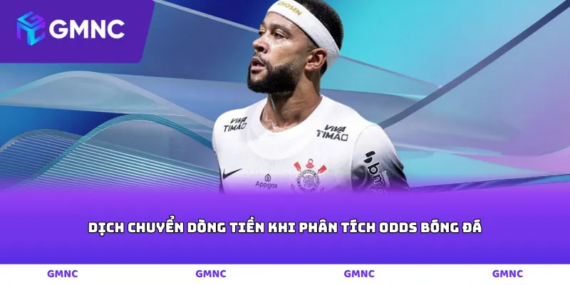 Dịch chuyển dòng tiền khi phân tích odds bóng đá