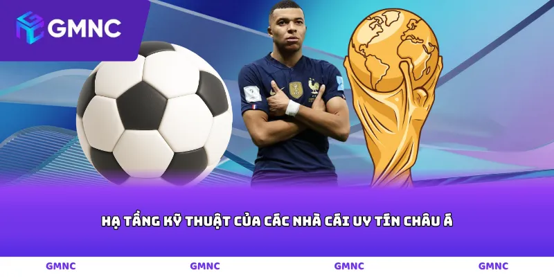 Hạ tầng kỹ thuật của các nhà cái uy tín châu Á