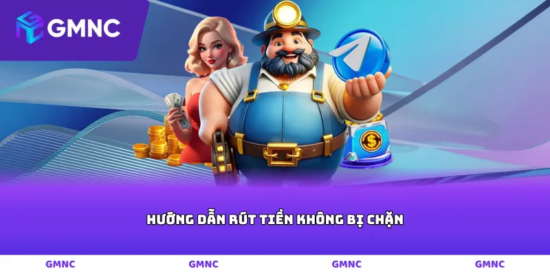 hướng dẫn rút tiền không bị chặn