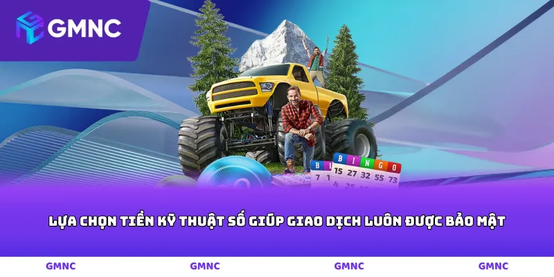 Lựa chọn tiền kỹ thuật số giúp giao dịch luôn được bảo mật