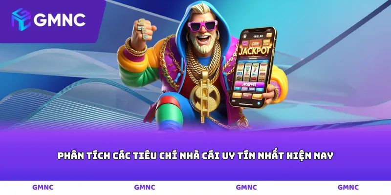 Phân tích các tiêu chí nhà cái uy tín nhất hiện nay