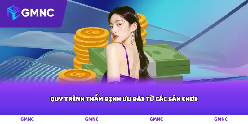 Quy trình thẩm định ưu đãi từ các sân chơi